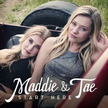 CD Maddie & Tae: Start Here