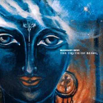 Album Madhavi Devi: The Truth Of Being
