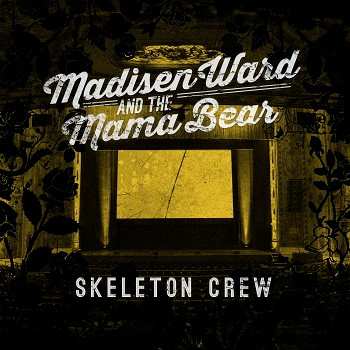 Album Madisen Ward And The Mama Bear: Skeleton Crew
