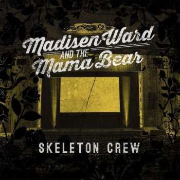 CD Madisen Ward And The Mama Bear: Skeleton Crew 515771