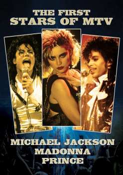 Madonna And Michael Jackson Prince: The First Stars Of Mtv