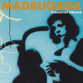 Album Madrugada: Industrial Silence