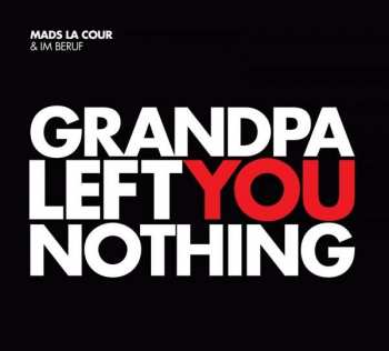 Album Mads La Cour: Grandpa Left You Nothing