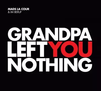 Grandpa Left You Nothing