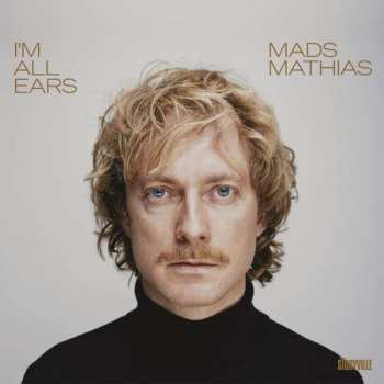 Album Mads Mathias: I`m All Ears