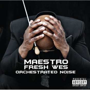 Album Maestro Fresh Wes: Orchestrated Noise