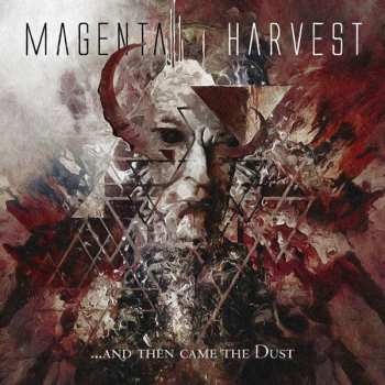 Magenta Harvest: ...And Then Came The Dust