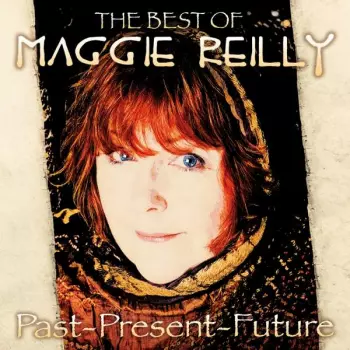 Past Present Future (The Best Of Maggie Reilly)
