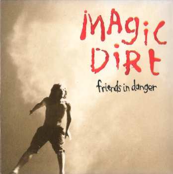 Album Magic Dirt: Friends In Danger