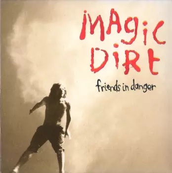 Magic Dirt: Friends In Danger