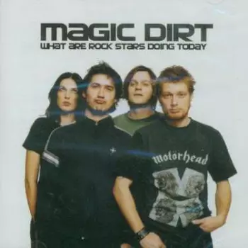 Magic Dirt: What Are Rock Stars Doing Today