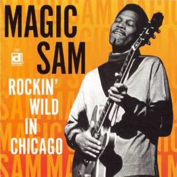 Album Magic Sam: Rockin' Wild In Chicago
