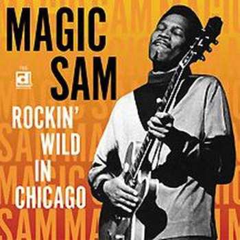 CD Magic Sam: Rockin' Wild In Chicago 532270