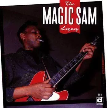 Magic Sam: The Magic Sam Legacy