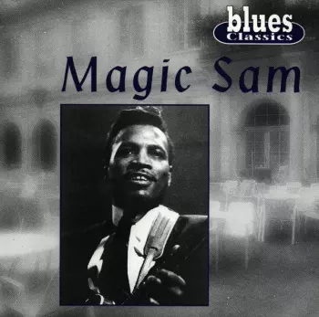 Magic Sam Blues Band: The Late Great Magic Sam