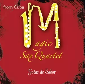 Magic Sax Quartet: Gotas De Sabor