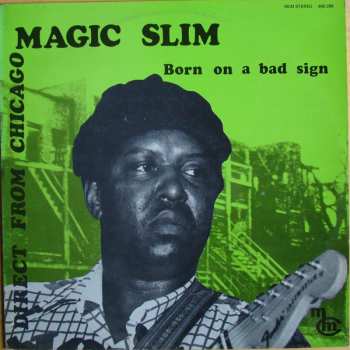Album Magic Slim: Born On A Bad Sign 