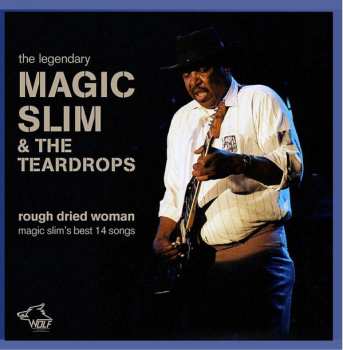 Album Magic Slim & The Teardrops: Rough Dried Woman