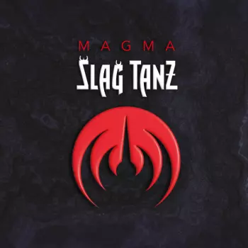 Magma: Šlağ Tanƶ