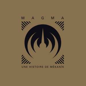 Album Magma: Une Histoire De Mekanik: 50 Years Of Mekanik Destruktiw Kommandoh