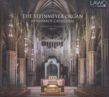Album Magne H. Draagen: The Steinmeyer Organ In Nidaros Cathedral