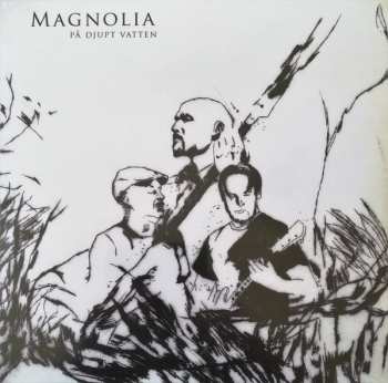 LP Magnolia: På Djupt Vatten 403298
