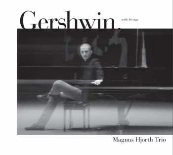 Album Magnus Hjorth Trio: Gershwin. With Strings