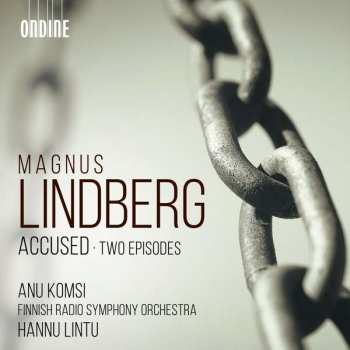 Album Magnus Lindberg: Accused / Two Episodes