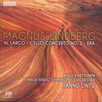 SACD Magnus Lindberg: Al Largo/ Cello Concerto No. 2/ Era 456351