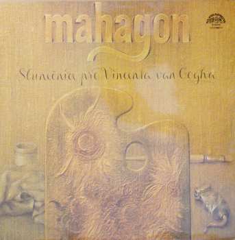 LP Mahagon: Slunečnice Pro Vincenta Van Gogha 481526