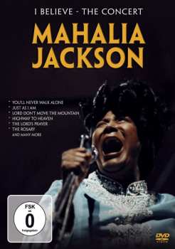 Album Mahalia Jackson: I Believe- The Concert