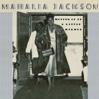 Album Mahalia Jackson: Moving On Up A Little Higher