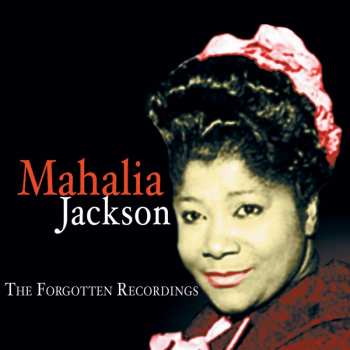 2CD Mahalia Jackson: The Forgotten Recordings 432338