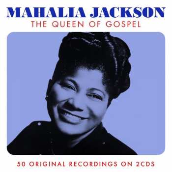 Mahalia Jackson: The Queen Of Gospel
