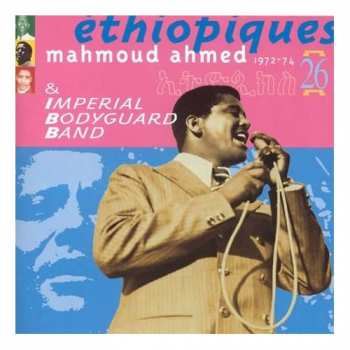 Album Mahmoud Ahmed: Éthiopiques 26: Mahmoud Ahmed & The Imperial Bodyguard Band (1972-74)