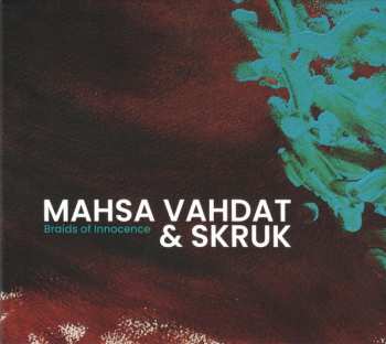 Mahsa Vahdat: Braids Of Innocence
