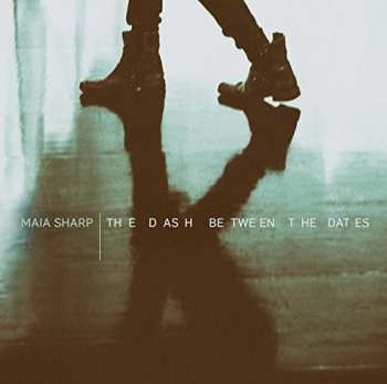 Album Maia Sharp: The Dash Between The Dates