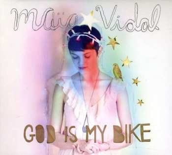 Album Maïa Vidal: God Is My Bike