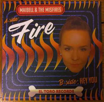 Album Maibell & The Misfires: Fire / Hey You