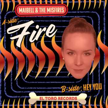 SP Maibell & The Misfires: Fire / Hey You 440649