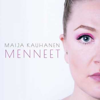 CD Maija Kauhanen: Menneet 182613
