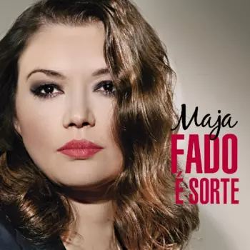 Maja Milinković: Fado É Sorte