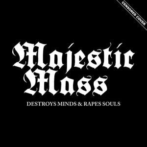 CD Majestic Mass: Destroys Minds & Rapes Souls 425526