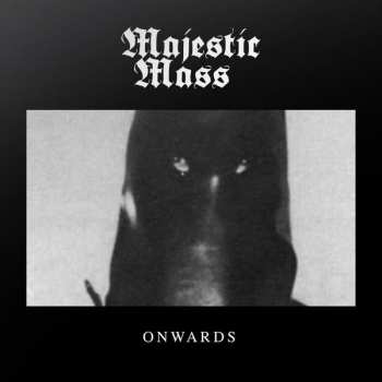 Album Majestic Mass: Onwards