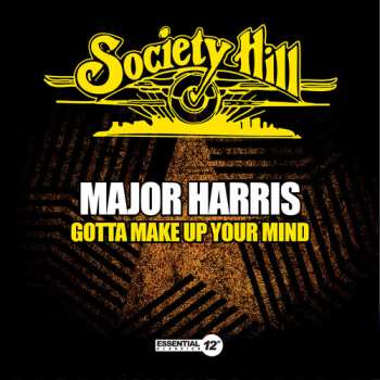 Album Major Harris: Gotta Make Up Your Mind