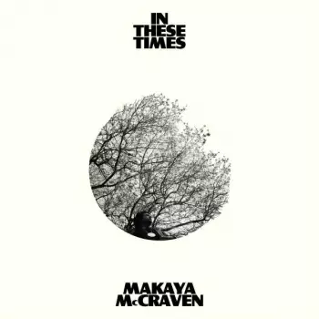Makaya McCraven: In These Times