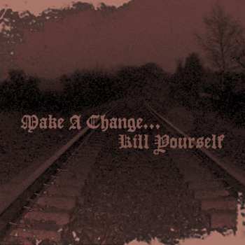 Album Make A Change... Kill Yourself: Ii