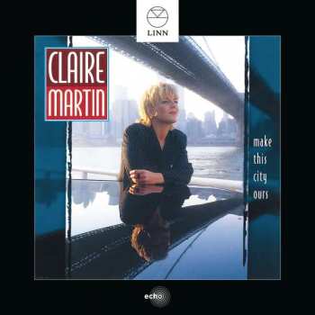 Album Claire Martin: Make This City Ours