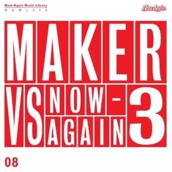 Album Maker: Maker Vs. Now-Again 3