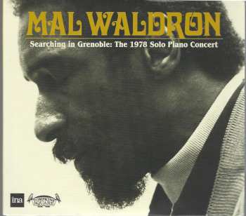 Album Mal Waldron: Searching In Grenoble: The 1978 Solo Piano Concert